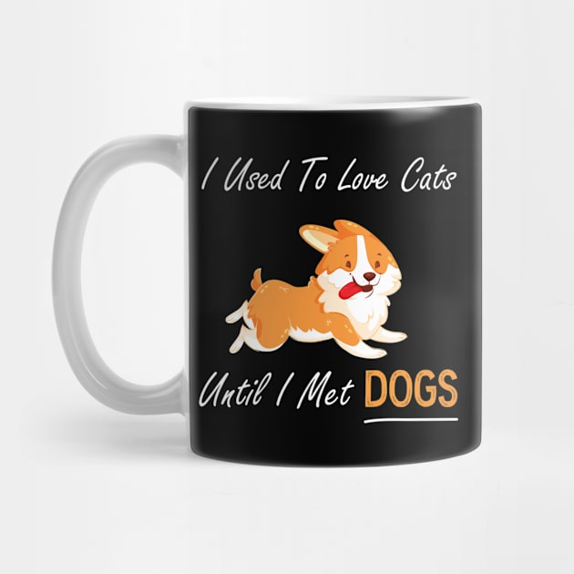 I Used To Love Cats Until I Met Dogs by DonVector